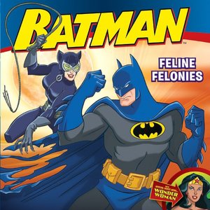 Batman Classic - Feline Felonies: With Wonder Woman