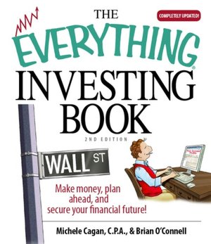 Everything Investing Book: Make Money, Plan Ahead, And Secure Your Financial Future!