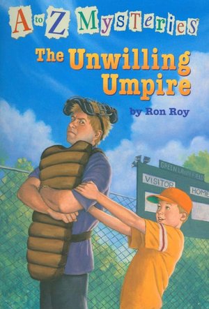 The Unwilling Umpire (A to Z Mysteries Series #21)