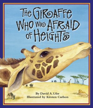 Giraffe Who Was Afraid of Heights, The