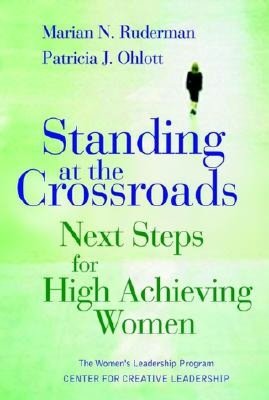 Standing at the Crossroads: Next Steps for High Achieving Women