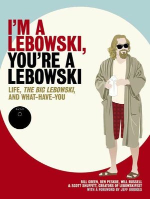 I'm a Lebowski, You're a Lebowski: Life, 