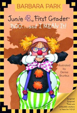 Junie B., First Grader: Boo...and I MEAN It! (Junie B. Jones Series #24)