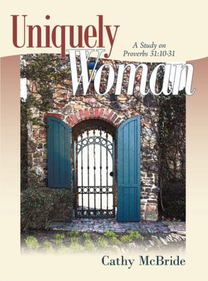Uniquely Woman: A Study on Proverbs 31:10-31