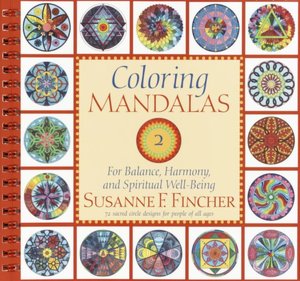Coloring Mandalas 2: For Balance, Harmony, and Spiritual Well-Being