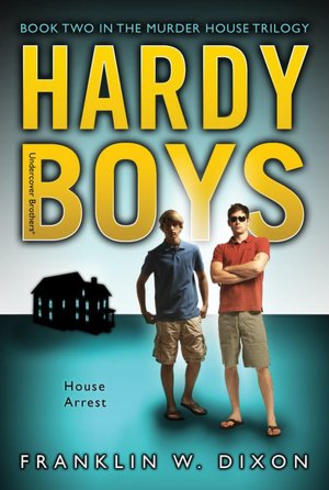 House Arrest (Hardy Boys (All New) Undercover Brothers Series #23)