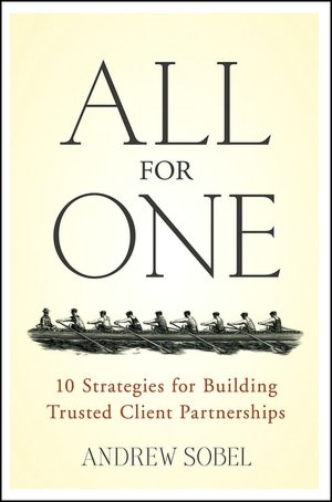 All For One: 10 Strategies for Building Trusted Client Partnerships