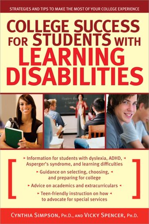 College Success for Students With Learning Disabilities: Strategies and Tips to Make the Most of Your College Experience
