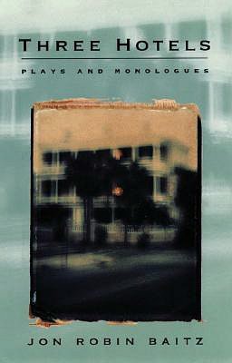 Three Hotels: Plays and Monologues