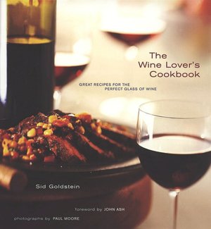The Wine Lover's Cookbook: Great Meals for the Perfect Glass of Wine
