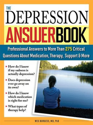 Depression Answer Book: Professional Answers to More Than 275 Critical Questions About Medication, Therapy, Support & More