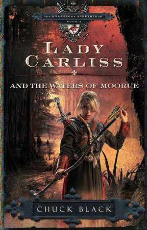 Lady Carliss and the Waters of Moorue (Knights of Arrethtrae Series #4)
