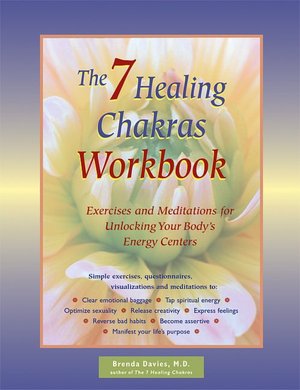 7 Healing Chakras Workbook: Exercises and Meditations for Unlocking Your Body's Energy Centers