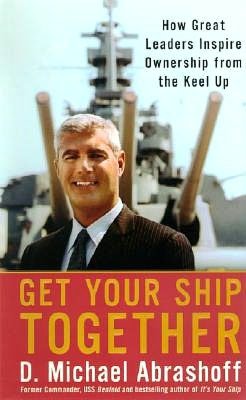 Get Your Ship Together: How Great Leaders Inspire Ownership From The Keel Up