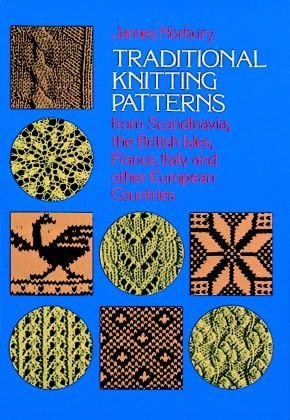 Traditional Knitting Patterns from Scandinavia, the British Isles, France, Italy and Other European Countries