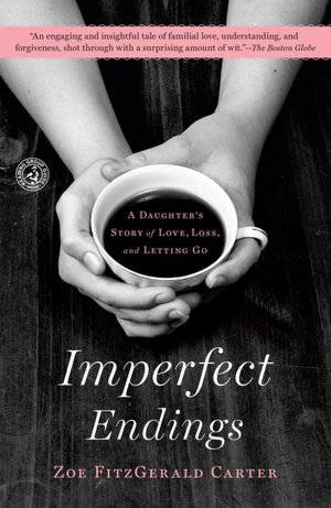 Imperfect Endings: A Daughter's Tale of Life and Death