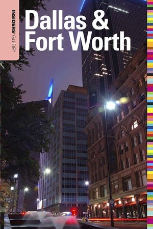 Insiders' Guide to Dallas & Fort Worth