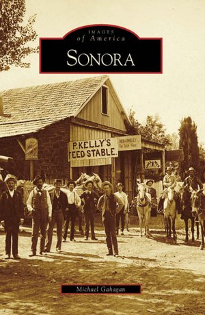 Sonora, California [Images of America Series]