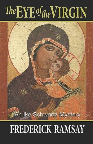 The Eye of the Virgin (Ike Schwartz Series #6)