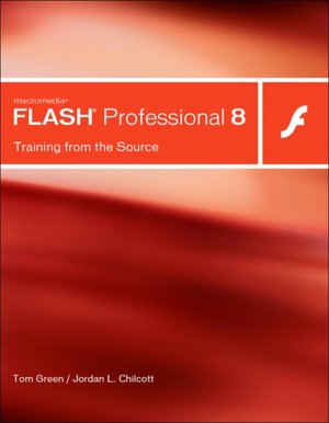 Macromedia Flash Professional 8: Training from the Source (with CD-ROM)