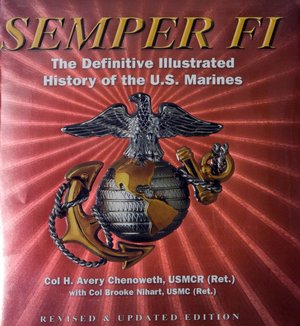 Semper Fi (Fall River Press Edition): The Definitive Illustrated History of the U.S. Marines