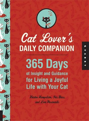 Cat Lover's Daily Companion: 365 Days of Insight and Guidance for Living a Joyful Life with Your Cat