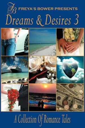 Dreams and Desires: A Collection of Romance and Erotic Tales