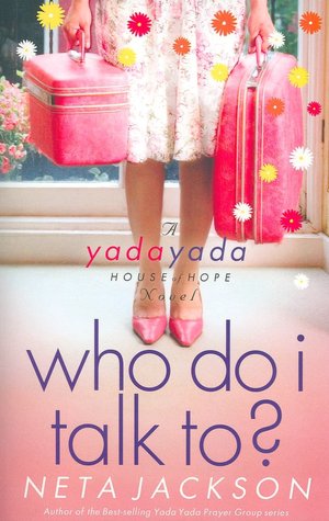 Who Do I Talk To? (Yada Yada House of Hope Series #2)