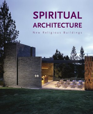 Spiritual Architecture: New Religious Buildings