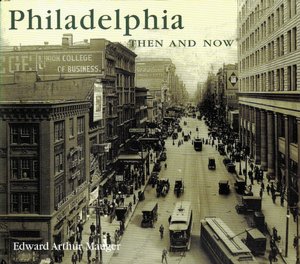 Philadelphia Then and Now (Compact)