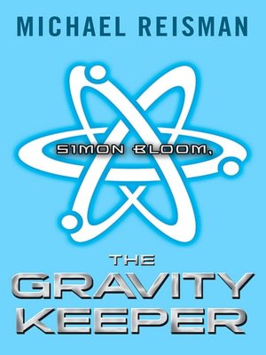 Simon Bloom, the Gravity Keeper