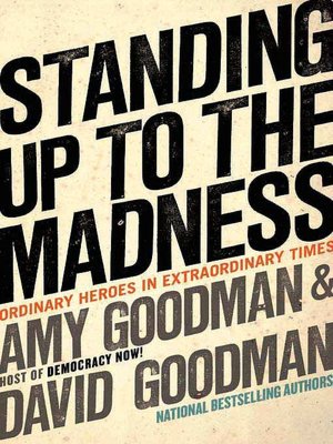 Standing up to the Madness: Ordinary Heroes in Extraordinary Times