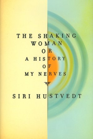 The Shaking Woman, or A History of My Nerves