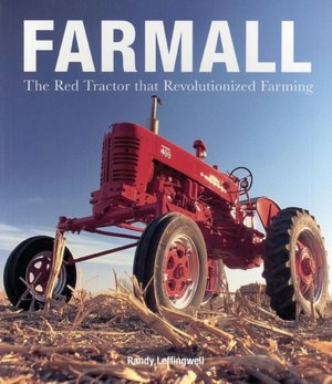 Farmall: The Red Tractor that Revolutionized Farming