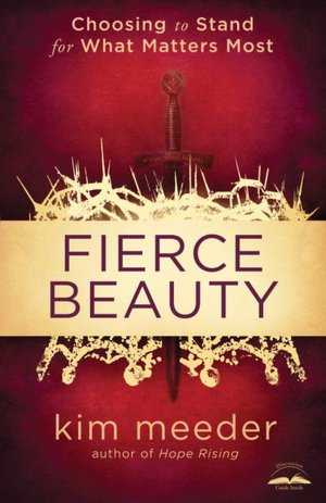 Fierce Beauty: Choosing to Stand for What Matters Most