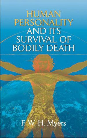 Human Personality and Its Survival of Bodily Death