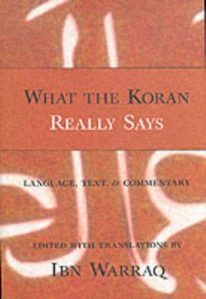 What the Koran Really Says: Language, Text and Commentary