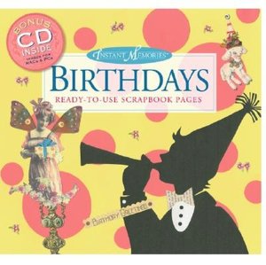 Instant Memories: Birthdays: Ready-to-Use Scrapbook Pages