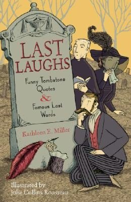 Last Laughs: Funny Tombstone Quotes and Famous Last Words