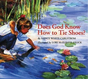 Does God Know How to Ties Shoes?