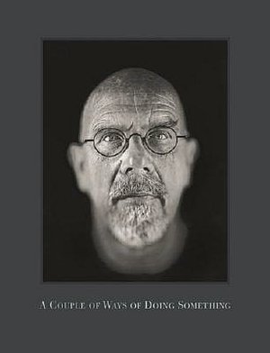 Chuck Close: Couple of Ways of Doing Something