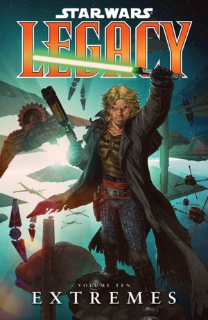 Star Wars Legacy, Volume 10: Extremes