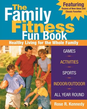 The Family Fitness Fun Book: Healthy Fun for the Whole Family