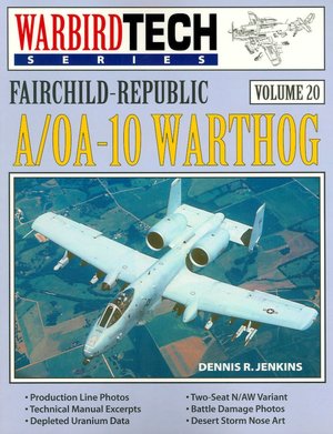 Fairchild-Republic A/OA-10 Warthog (WarbirdTech Series)