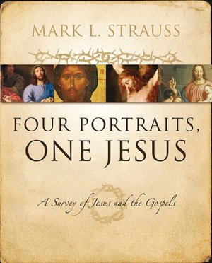 Four Portraits, One Jesus: An Introduction to Jesus and the Gospels