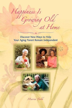 Happiness Is Growing Old At Home