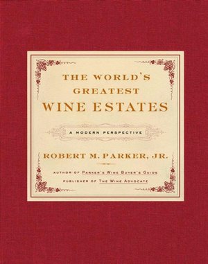 World's Greatest Wine Estates: A Modern Perspective