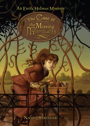 The Case of the Missing Marquess (Enola Holmes Series #1)