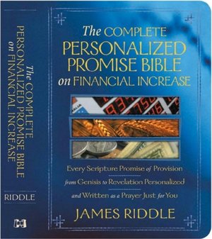 The Complete Personalized Promise Bible on Financial Increase: Every Scripture Promise of Provision, from Genesis to Revelation, Personalized and Written as a Prayer Just for You