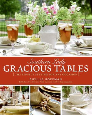 Southern Lady: Gracious Tables: The Perfect Setting for Any Occasion
